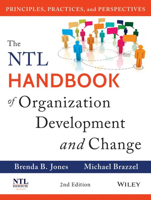 The NTL Handbook of Organization Development and Change: Principles, Practices, and Perspectives, 2nd Edition