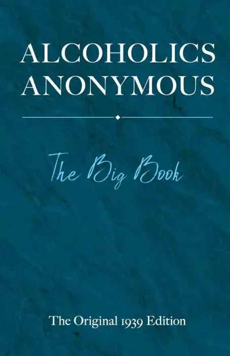 Alcoholics Anonymous: The Big Book
