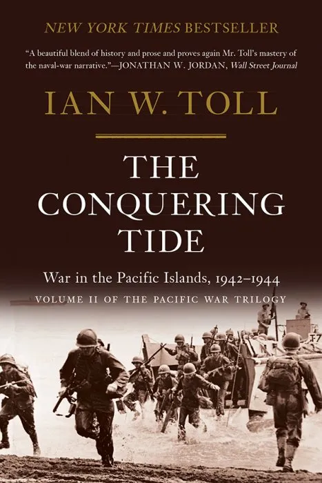 The Conquering Tide: War in the Pacific Islands, 1942-1944 (Pacific War Trilogy, Book 2)