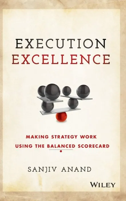 Execution Excellence: Making Strategy Work Using the Balanced Scorecard