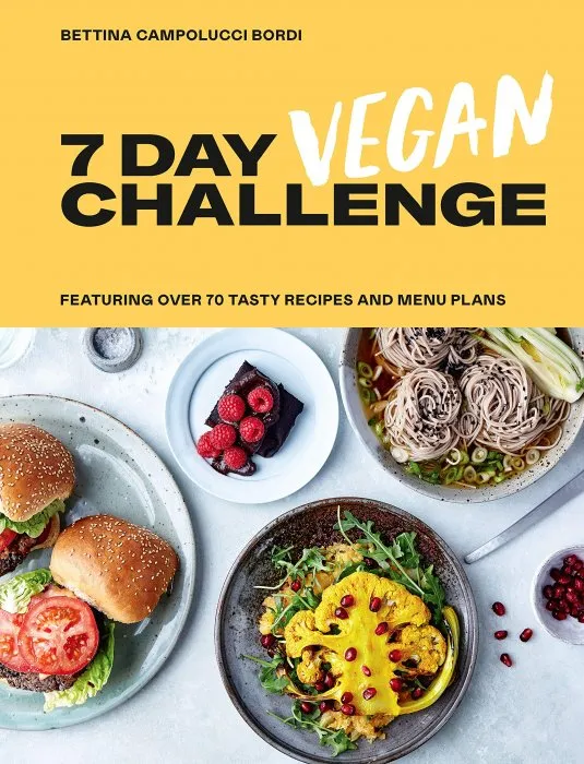 7 Day Vegan Challenge: Featuring Over 70 Tasty Recipes and Menu Plans