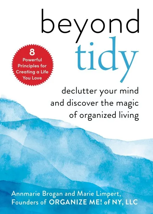 Beyond Tidy: Declutter Your Mind and Discover the Magic of Organized Living