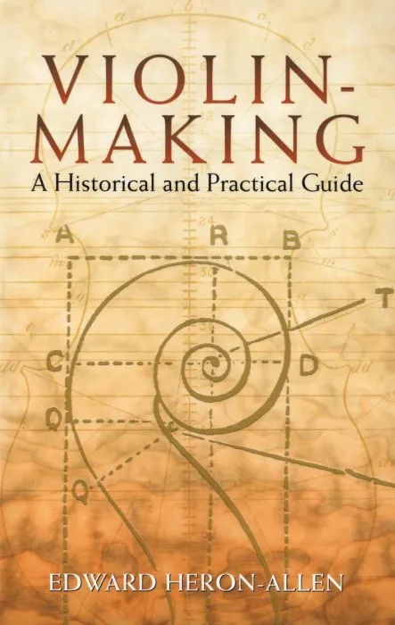 Violin-Making: A Historical and Practical Guide (Dover Books on Music)
