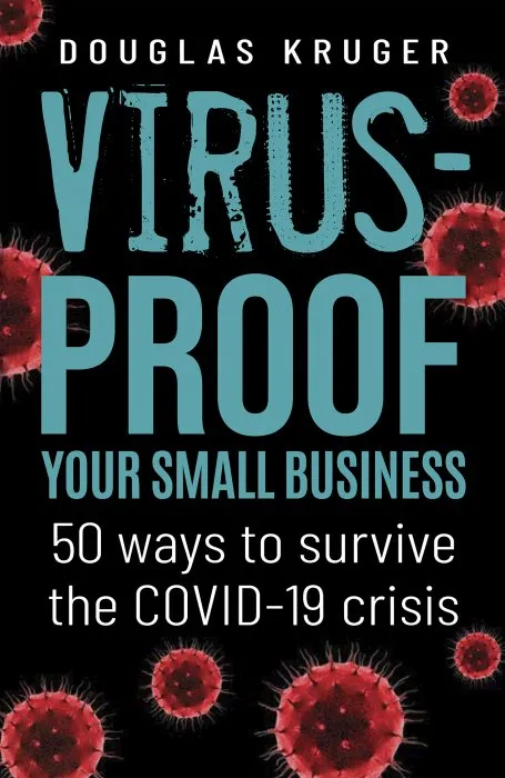 Virus-proof Your Small Business: 50 ways to survive the Covid-19 crisis
