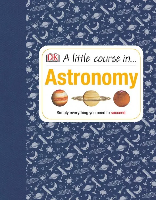 A Little Course in Astronomy (A Little Course in...)