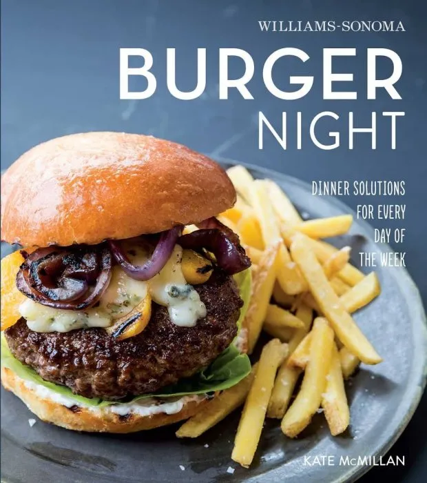 Burger Night: Dinner Solutions for Every Day of the Week (Williams-Sonoma)
