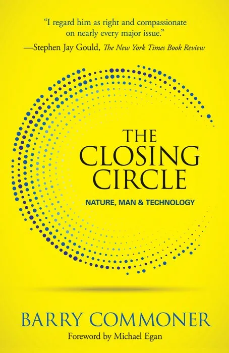 The Closing Circle: Nature, Man, and Technology