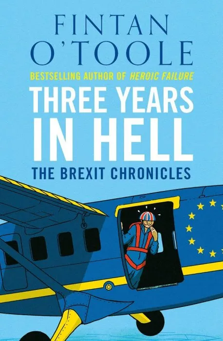 Three Years in Hell: The Brexit Chronicles
