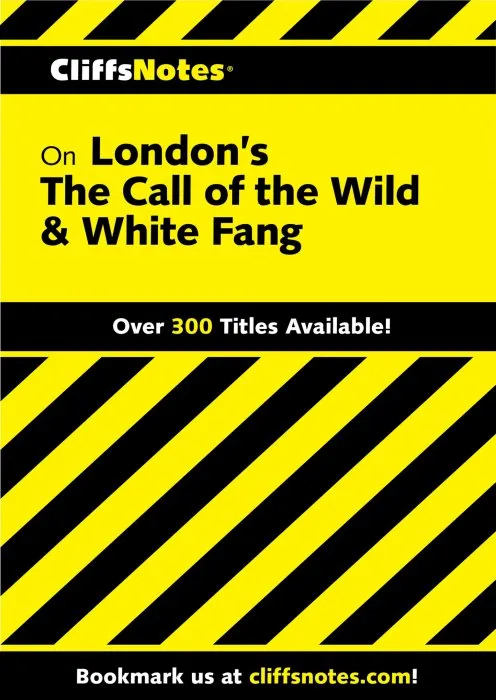 CliffsNotes on London's the Call of the Wild & White Fang (CliffsNotes)