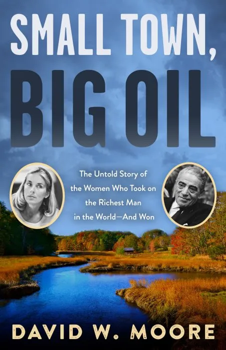 Small Town, Big Oil: The Untold Story of the Women Who Took on the Richest Man
