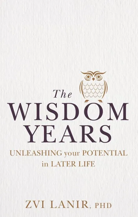 The Wisdom Years: Unleashing Your Potential in Later Life (Emotional Inheritance)
