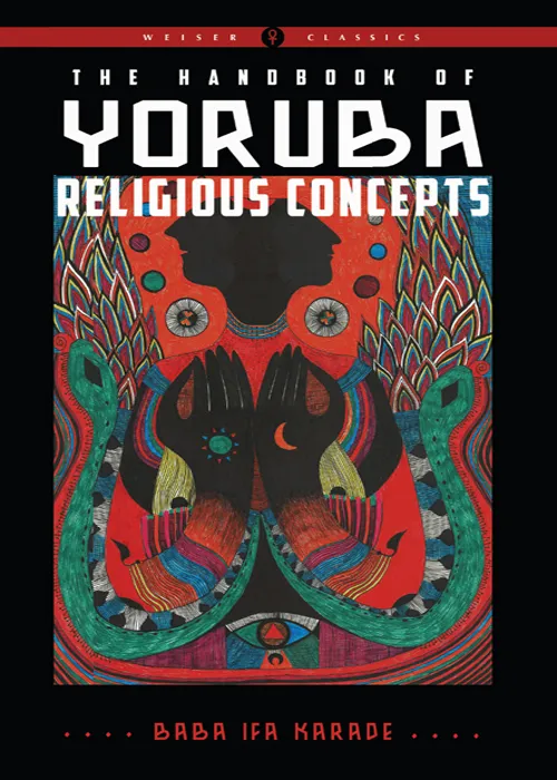 The Handbook of Yoruba Religious Concepts (Weiser Classics)