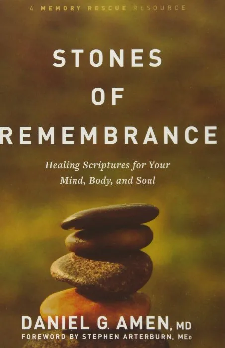 Stones of Remembrance: Healing Scriptures for Your Mind, Body, and Soul (Memory Rescue Resource)
