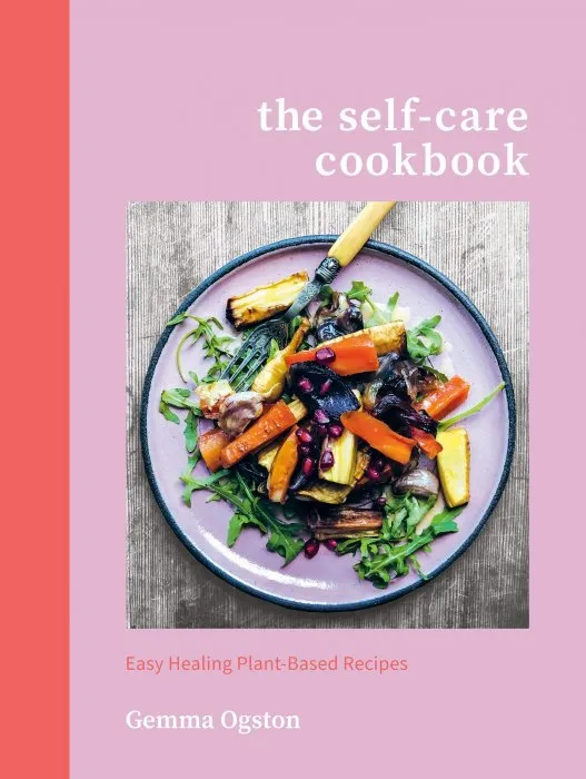 The Self-Care Cookbook: Easy Healing Plant-Based Recipes, US Edition