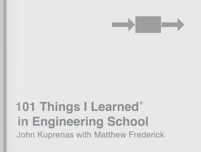101 Things I Learned® in Engineering School (101 Things I Learned)