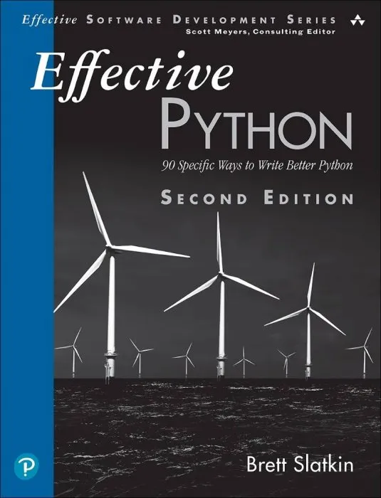 Effective Python: 90 Specific Ways to Write Better Python (2nd Edition) (Effective Software Development Series)