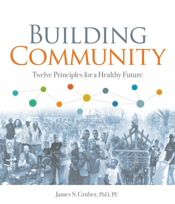 Building Community: Twelve Principles for a Healthy Future