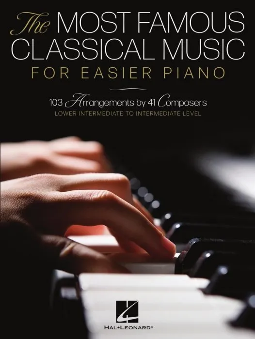 The Most Famous Classical Music for Easier Piano: 103 Lower Intermediate to Intermediate Level Piano Solos