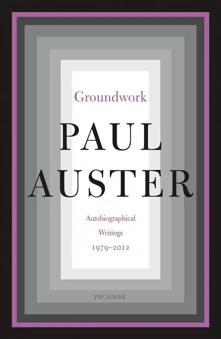 Groundwork: Autobiographical Writings, 1979–2012