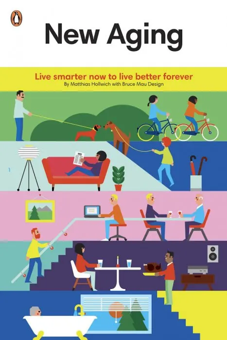 New Aging: Live Smarter Now to Live Better Forever