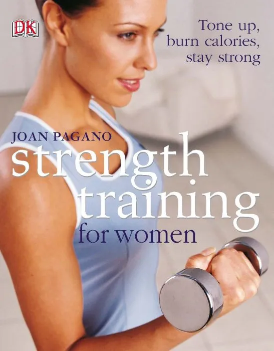 Strength Training For Women: Tone Up, Burn Calories, Stay Strong