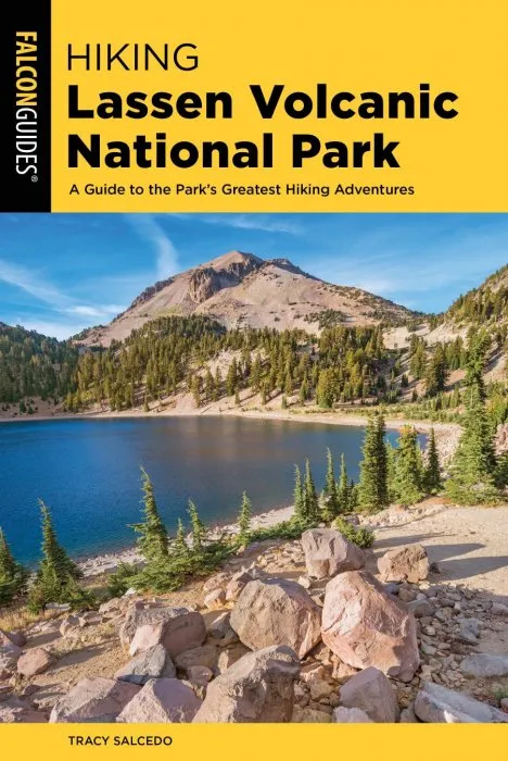 Hiking Lassen Volcanic National Park: A Guide To The Park's Greatest Hiking Adventures (Regional Hiking), 3rd Edition