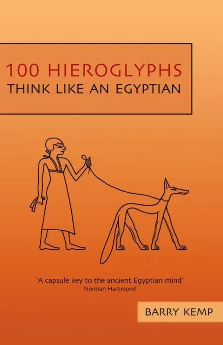 100 Hieroglyphs: Think Like an Egyptian