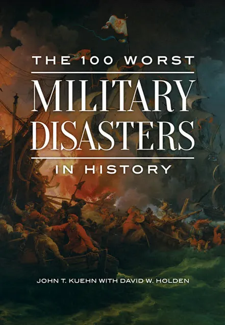 The 100 Worst Military Disasters in History