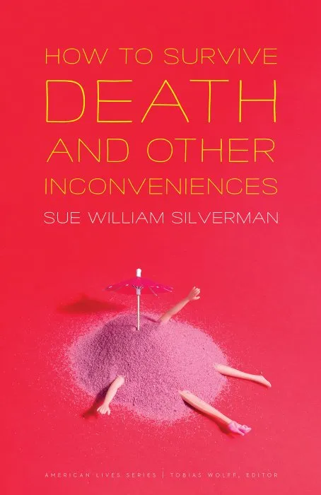 How to Survive Death and Other Inconveniences (American Lives)