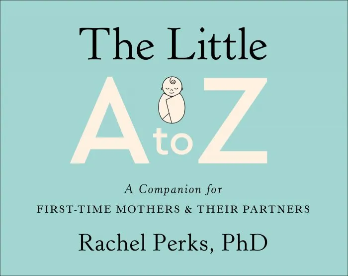 The Little A-Z: A Companion for First-Time Mothers and Their Partners