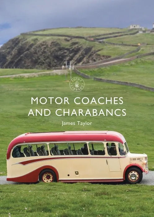 Motor Coaches and Charabancs (Shire Library, Book 876)