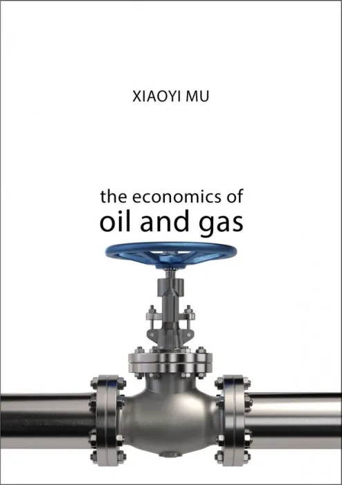 The Economics of Oil and Gas (The Economics of Big Business)