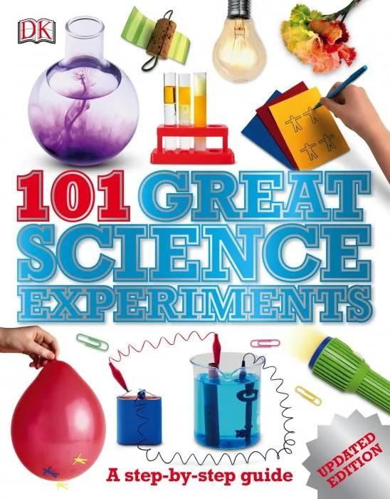 101 Great Science Experiments: A Step-by-Step Guide, Updated Edition