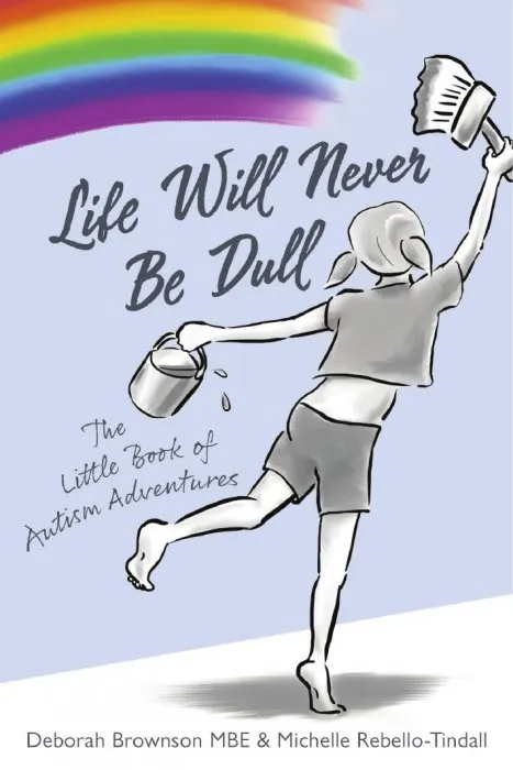 Life Will Never Be Dull: The Little Book of Autism Adventures
