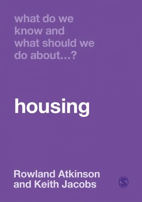 What Do We Know and What Should We Do About Housing? (What Do We Know and What Should We Do About:)