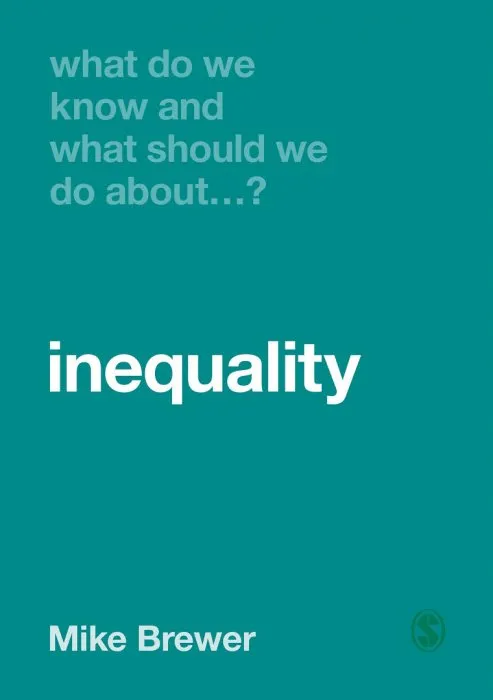 What Do We Know and What Should We Do About Inequality? (What Do We Know and What Should We Do About:)