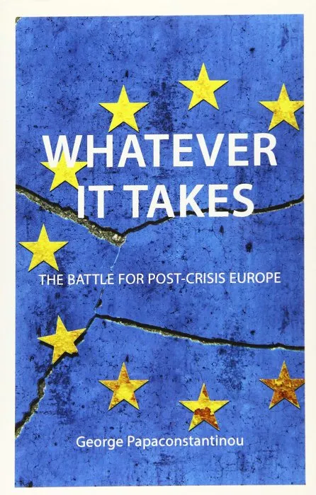 Whatever It Takes: Towards a Post-Crisis Europe