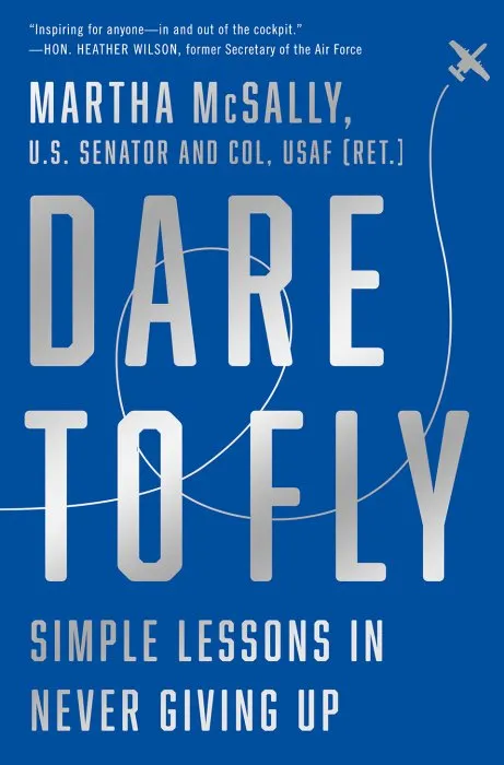 Dare to Fly: Simple Lessons in Never Giving Up