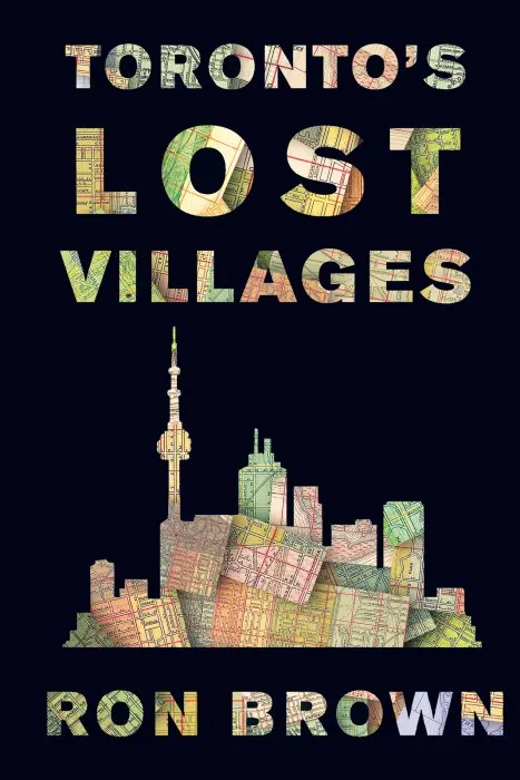 Toronto's Lost Villages, 2nd Edition