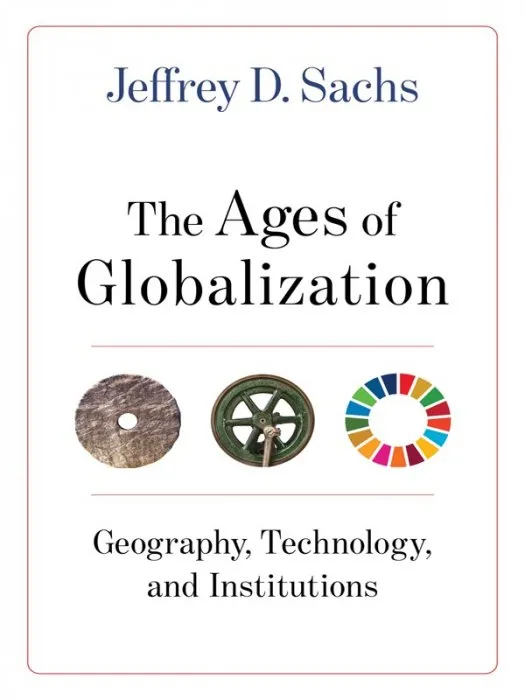 The Ages of Globalization: Geography, Technology, and Institutions