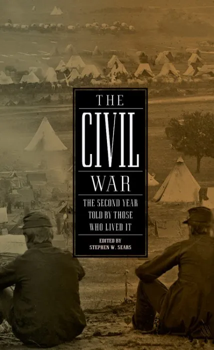The Civil War: The Second Year Told by Those Who Lived It (Library of America, Book 221)