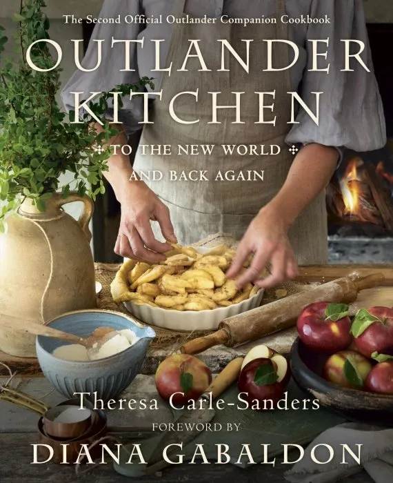 Outlander Kitchen: To the New World and Back Again: The Second Official Outlander Companion Cookbook