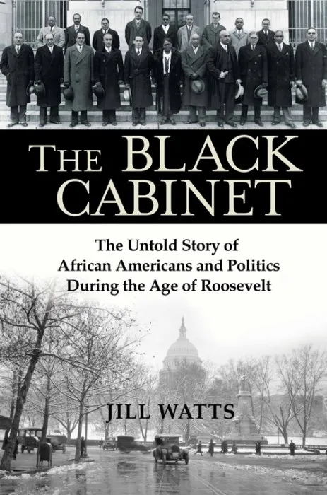 The Black Cabinet: The Untold Story of African Americans and Politics During the Age of Roosevelt