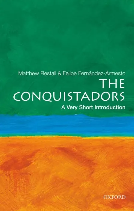 The Conquistadors: A Very Short Introduction (Very Short Introductions)