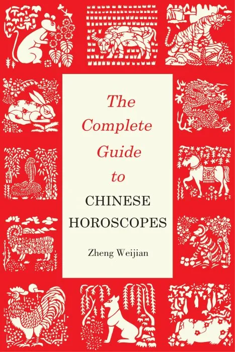 The Complete Guide to Chinese Horoscopes