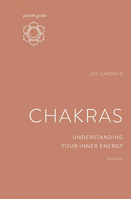 Pocket Guide to Chakras: Understanding Your Inner Energy, Revised Edition (The Mindful Living Guides)