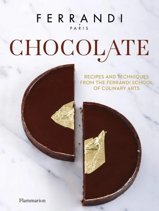 Chocolate: Recipes and Techniques from the Ferrandi School of Culinary Arts (Ferrandi, Paris)