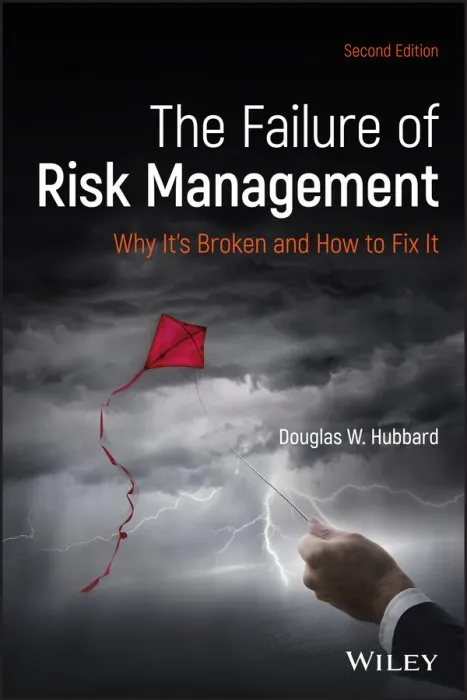 The Failure of Risk Management: Why It's Broken and How to Fix It, 2nd Edition