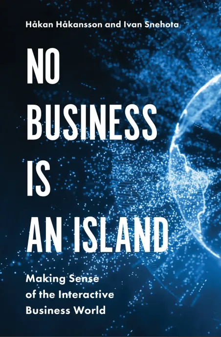 No Business Is an Island : Making Sense of the Interactive Business World