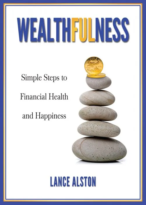 Wealthfulness: Simple Steps to Financial Health and Happiness